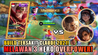 BUILD TERSAKIT CLAUDE 2021 DARI TOP GLOBAL CLAUDE!!! MELAWAN MUSUH 3 HERO OP! | Mobile Legends