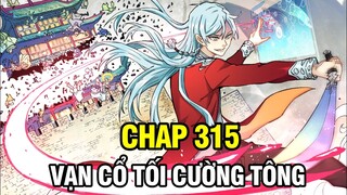 CHAP 315 | VẠN CỔ TỐI CƯỜNG TÔNG | THUYẾT MINH TRUYỆN TRANH | TRUYỆN THÀNH PHIM