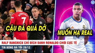 TIN BÓNG ĐÁ 29/12| Rangnick chỉ đích danh Ronaldo chơi tệ, Mbappe trực tiếp lên tiếng chốt tương lai