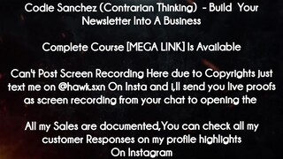 Codie Sanchez (Contrarian Thinking) course   - Build  Your Newsletter Into A Business