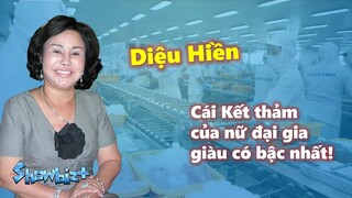 Tiểu sử Diệu Hiền - Từ nữ đại gia giàu có bậc nhất đến cuối đời bệnh tật, phá sả