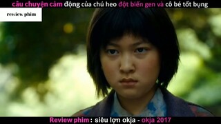 Tóm tắt phim Siêu lợn Okja phần 2 #phimhayreview