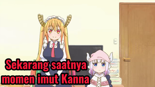 Sekarang saatnya momen imut Kanna