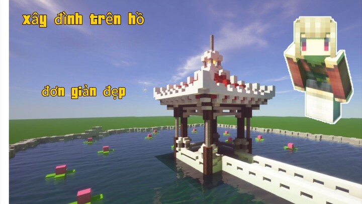 Minecraft : Hưỡng Dẫn Xây Một Ngôi Đình Giữa Hồ Đơn Giản Và Đẹp