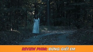 #review phim: ĐỪNG GIẾT EM p1