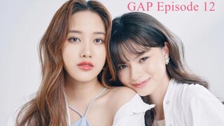 GAP The Series Episode 12 [SamMon x FreenBecky] 2022