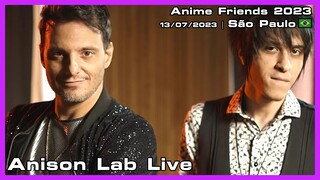 Anison Lab Live - Anime Friends 2023 - 13/07/2023