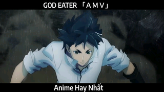 GOD EATER 「ＡＭＶ」Hay nhất