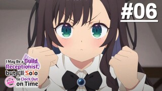 Guild no Uketsukejou desu ga - Tập 06 (Vietsub)【Toàn Senpaiアニメ】