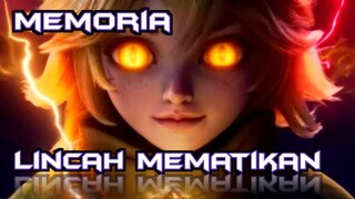 LINCAH NAMUN MEMATIKAN - MEMORIA AMV