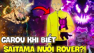 GAROU SẼ GẶP LẠI ROVER?! | NHÓM BẠN SAITAMA KHI BIẾT ROVER LÀ THÚ CƯNG CỦA SAITAMA