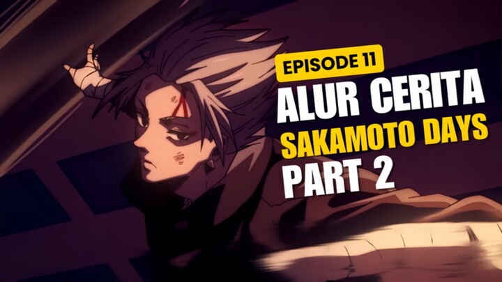 Alur Cerita Sakamoto Days Part 2 Episode 11 - Gaku Vs Sakamoto !!!