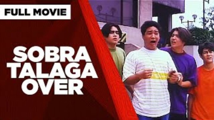 Sobra Talaga Over full Movie