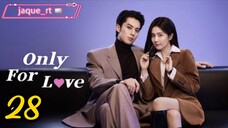 Title: Only for Love | tagalog dubbed | Chinese drama (episode 28)