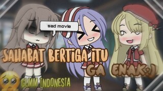 `°Sahabat Bertiga Itu Ga Enak🙃°`||SAD MOVIE🙂||Original By Me🌻|[GLMM Indonesia✨]