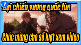 [Đại chiến vương quốc lùn/MAD/AMV] Chúc mừng cho số lượt xem video_1