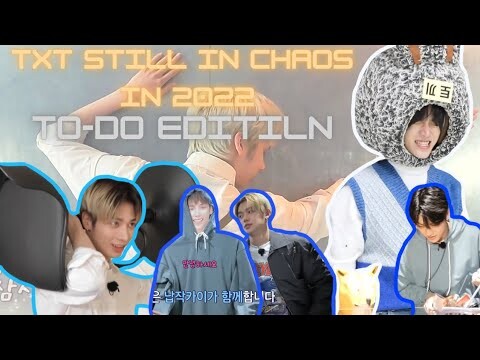 TXT still chaos in 2022 TO-DO edition