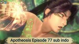 Apotheosis Episode 77 sub indo