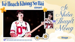 [ VIETSUB DAY 1 ] Si Nhân Thuyết Mộng - Concert Kế Hoạch Không Sợ Hãi
