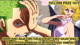 FULL OP 1072 - HAKI RAJA ZORO TERLALU KUAT! KAKU KALAH 1X TEBAS! STUSSY MILIKI DF MYTHICAL VAMPIRE!