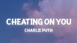 Charlie Puth - Cheating On You (TikTok Slowed)(Lyrics) i know i said goodbye and baby you said it to