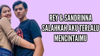 SANDRINNA MICHELLE FEAT REY BONG || SALAHKAH AKU TERLALU MENCINTAIMU (LYRIC )🎵