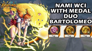 Gameplay Nami WCI, With Medal Duo Bartolomeo I One Piece Bounty Rush