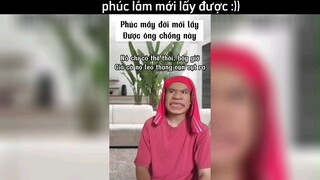 phúc 3 đời mới lấy được đấy