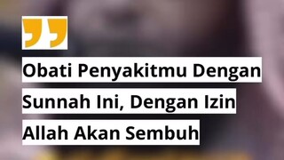 Obati penyakitmu dengan Sunnah ini insyaAllah sembuh