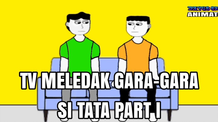 TV MELEDAK GARA-GARA SI TATA PART I - DAYUS SEPTA