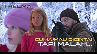 Dibalik Tatapan Polosnya, Tersembunyi Kekuatan Mematikan [ Thelma 2017 ]