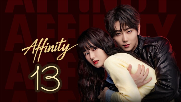 Affinity Episode 13 - Eng sub