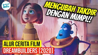 ANAK INI BISA MENGUBAH MIMPI SESEORANG!! | ALUR CERITA DREAMBUILDERS (2020)