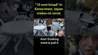 10 cent bread in Korea town, Japan makes no sense