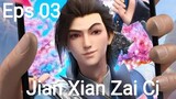 Jian Xian Zai Ci Episode 03 Subtitle Indonesia (New Donghua)