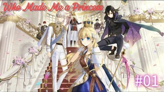 Who Made Me a Princess - Episode 01(SUB INDO)