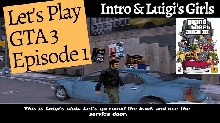 Playing this Game - Grand Theft Auto 3 [Playthrough] – Episode 1 – Intro & Luigi's Girls