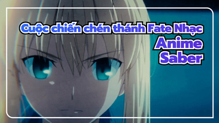 Cuộc chiến chén thánh Fate Nhạc Anime
Saber