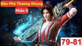 【4K】 Đấu Phá Thương Khung Phần 5 - Tập 79-80-81
