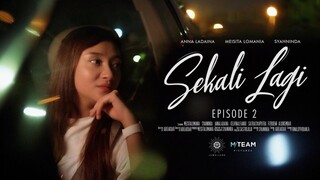 WEB SERIES SEKALI LAGI - Episode 2