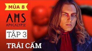 NẾM TRÁI CẤM 🔴 Tóm Tắt Truyện Kinh Dị Mỹ 8: Tận Thế Tập 3 | American Horror Story 8 Apocalypse Ep 3