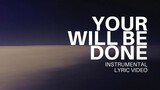 Feast Worship - Your Will Be Done - Instrumental Lyric Video