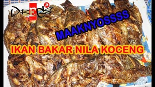 IKAN BAKAR NILA KOCENG - MAKNYOS