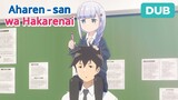 Can't See the Board! | DUB | Aharen-san wa Hakarenai