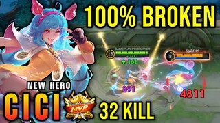 32 Kills!! Cici New Hero MLBB 100% Broken!! - New Hero Tryout ~ MLBB