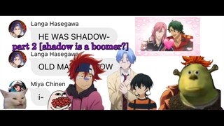 shadow is a boomer? ll part 2 ll sk8 the infinity texts