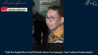 Fadli Zon respon soal Konflik di lukisan Yos Suprapto