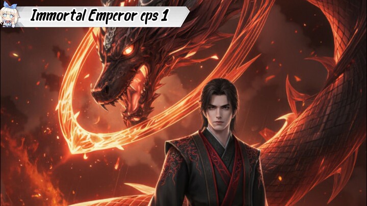 Donghua Baru - The Return of the Immortal Emperor