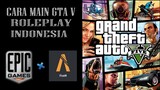 CARA MAIN GTA V ROLEPLAY DARI EPIC GAME LENGKAP!!