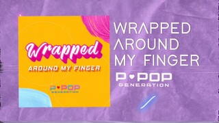 Wrapped Around My Finger - Ppop Generation [Official Lyric Video]